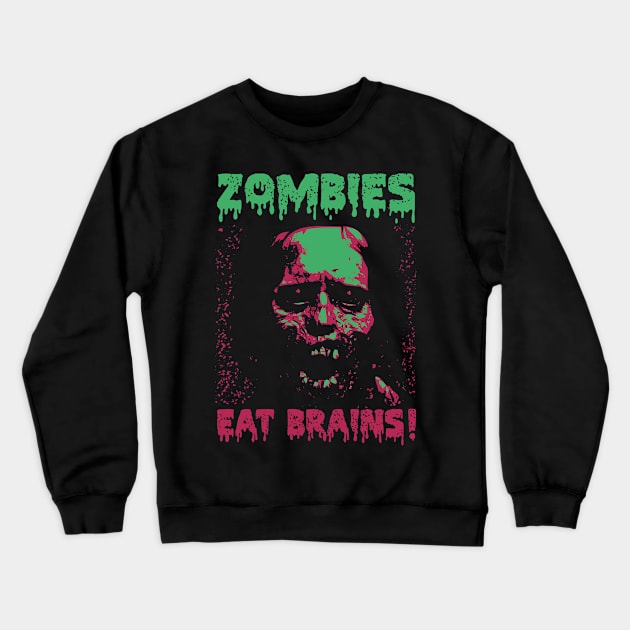 Zombie Eat Brains Crewneck Sweatshirt by SFPater